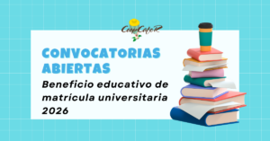 Convocatorias abiertas beneficio educativo de matrícula universitaria 2026