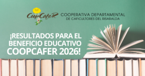 ¡Resultados para el Beneficio Educativo Coopcafer 2026!